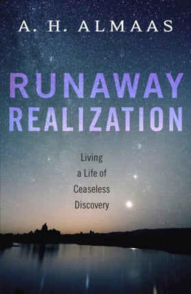 Runaway Realization: Living a Life of Ceaseless Discovery