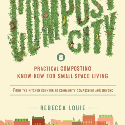 Compost City: Practical Composting Know-How for Small-Space Living