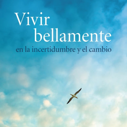 Vivir bellamente (Living Beautifully): en la incertidumbre y el cambio