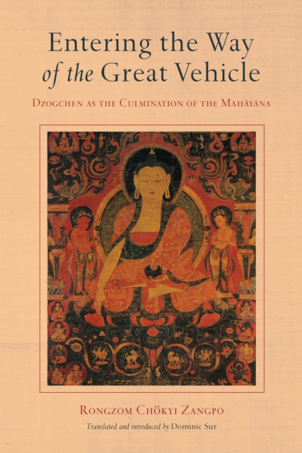 Entering the Way of the Great Vehicle: Dzogchen as the Culmination of the Mahayana