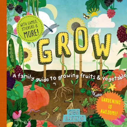 Grow: A Family Guide to Growing Fruits and Vegetables