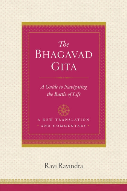 The Bhagavad Gita: A Guide to Navigating the Battle of Life