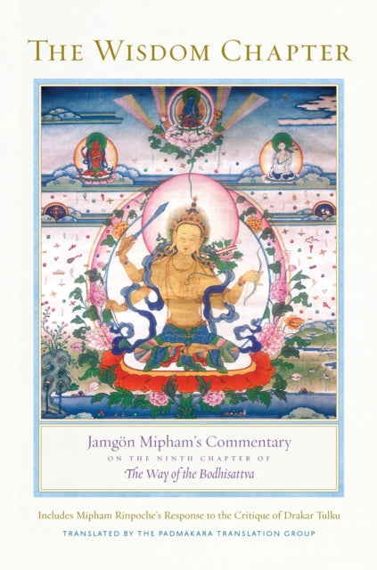 The Wisdom Chapter: Jamgön Mipham's Commentary on the Ninth Chapter of The Way of the Bodhisattva