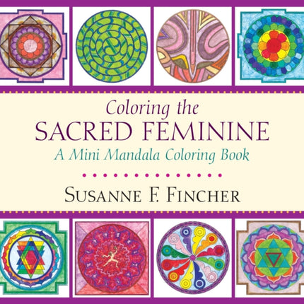 Coloring the Sacred Feminine: A Mini Mandala Coloring Book