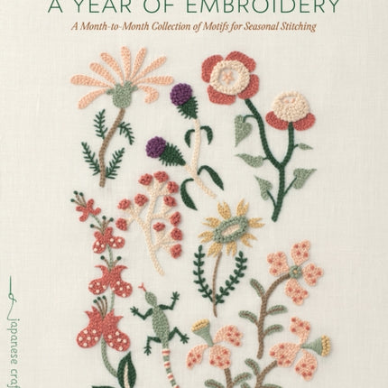 A Year of Embroidery: A Month-to-Month Collection of Motifs for Seasonal Stitching