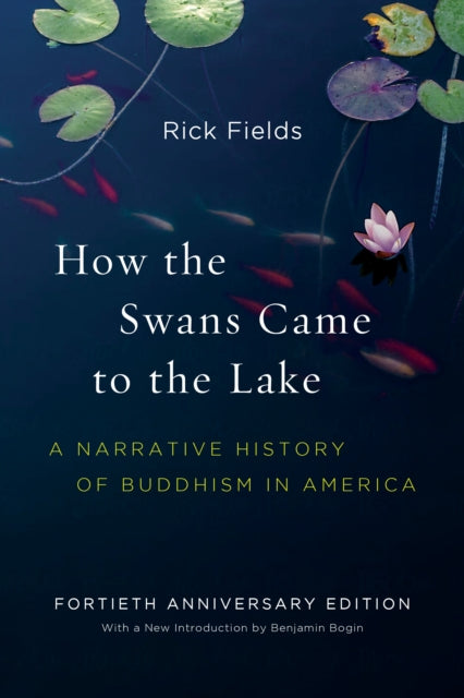 How the Swans Came to the Lake: A Narrative History of Buddhism in America