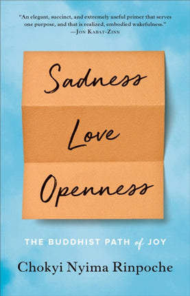 Sadness, Love, Openness: The Buddhist Path of Joy