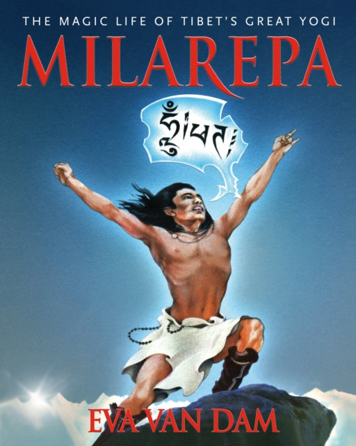 Milarepa: The Magic Life of Tibet’s Great Yogi