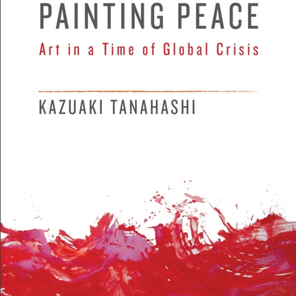 Painting Peace: Art in a Time of Global Crisis