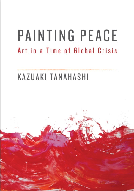 Painting Peace: Art in a Time of Global Crisis