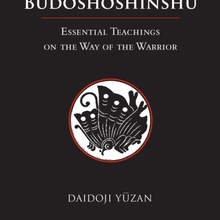 Budoshoshinshu: Essential Teachings on the Way of the Warrior