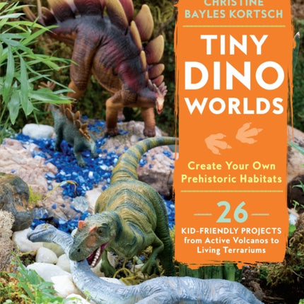 Tiny Dino Worlds: Create Your Own Prehistoric Habitats