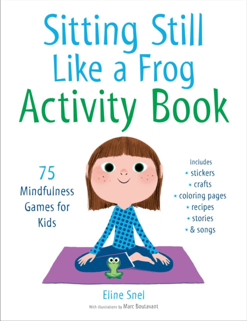 Sitting Still Like a Frog Activity Book: 75 Mindfulness Games for Kids