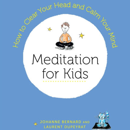 Meditation for Kids: How to Clear Your Head and Calm Your Mind