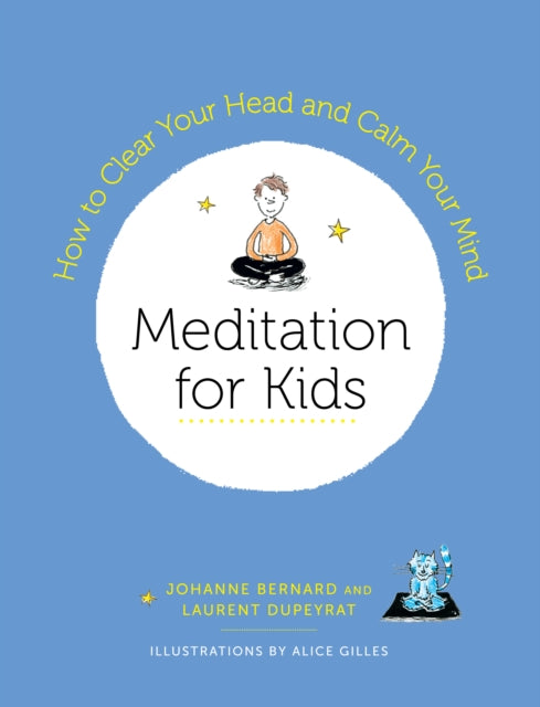 Meditation for Kids: How to Clear Your Head and Calm Your Mind