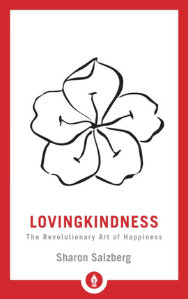 Lovingkindness: The Revolutionary Art of Happiness