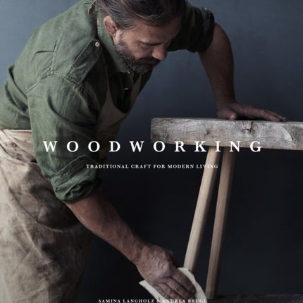 Woodworking: Traditional Craft for Modern Living