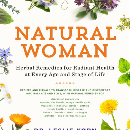 Natural Woman: Herbal Remedies for Radiant Health at Every Age and Stage of Life