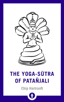 The Yoga-Sutra of Patanjali: A New Translation with Commentary