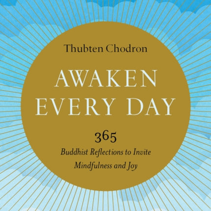 Awaken Every Day: 365 Buddhist Reflections to Invite Mindfulness and Joy