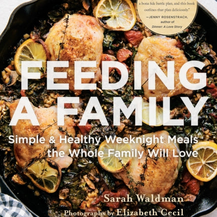 Feeding the Family: Simple and Healthy Weeknight Meals the Whole Family Will Love