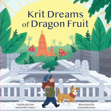 Krit Dreams of Dragon Fruit: A Story of Leaving and Finding Home