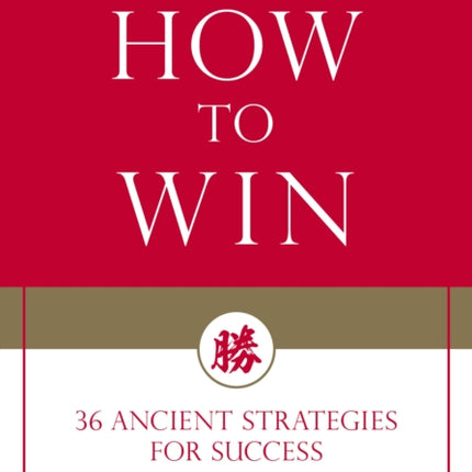 How to Win: 36 Ancient Strategies for Success