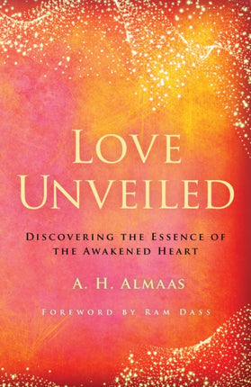 Love Unveiled: Discovering the Essence of the Awakened Heart