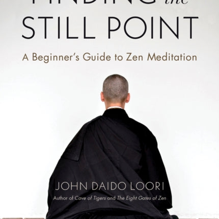 Finding the Still Point: A Beginner's Guide to Zen Meditation