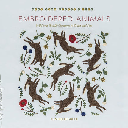 Embroidered Animals: Wild and Woolly Creatures to Stitch and Sew