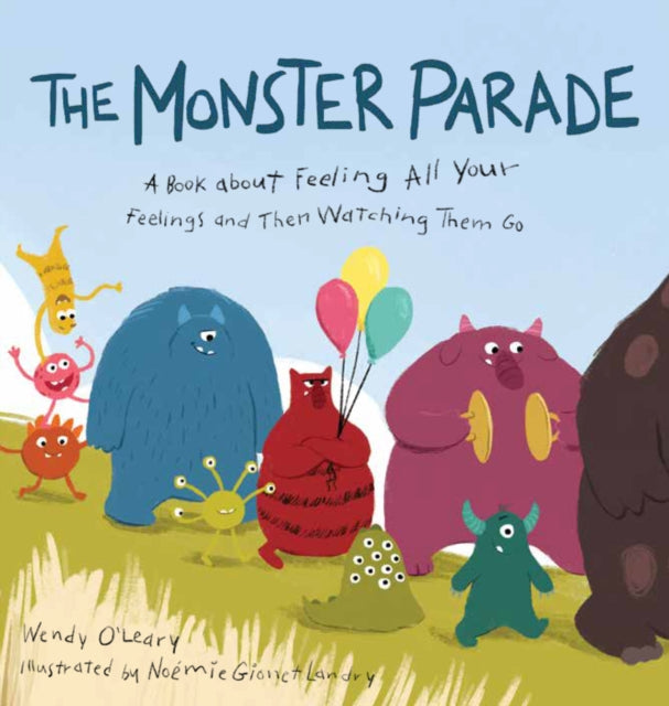 Monster Parade: A Book about Feeling All Your Feelings and Then Watching Them Go