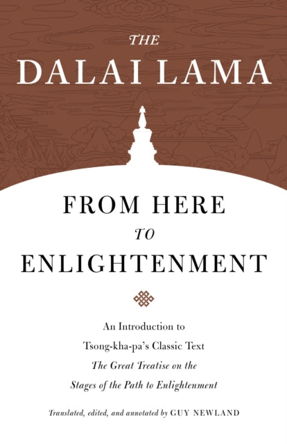 From Here to Enlightenment: An Introduction to Tsong-kha-pa's Classic Text. The Great Treatise on the Stages of the Path to Enlightenment