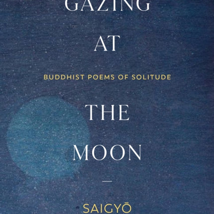 Gazing at the Moon: Buddhist Poems of Solitude