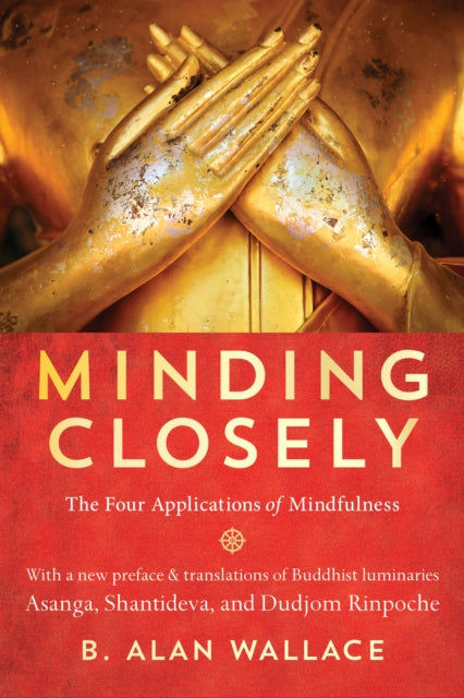 Minding Closely: The Four Applications of Mindfulness