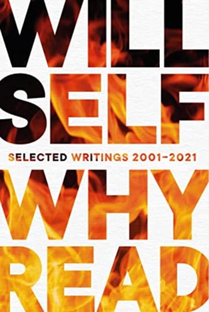 Why Read: Selected Writings 2001 – 2021