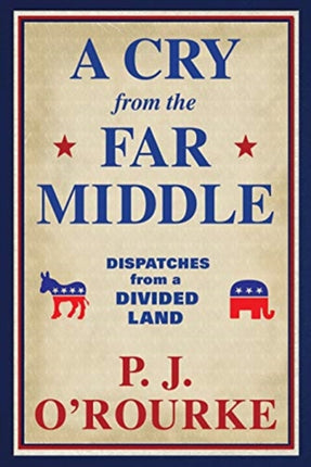 A Cry From the Far Middle: Dispatches from a Divided Land