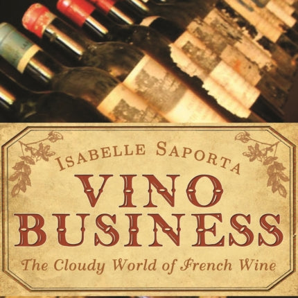 Vino Business: The Cloudy World of French Wine