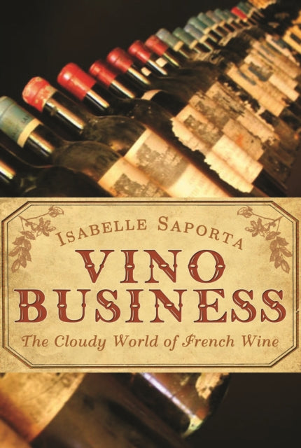 Vino Business: The Cloudy World of French Wine