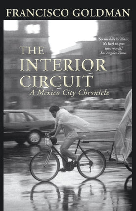 The Interior Circuit: A Mexico City Chronicle