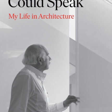 If Walls Could Speak: My Life in Architecture