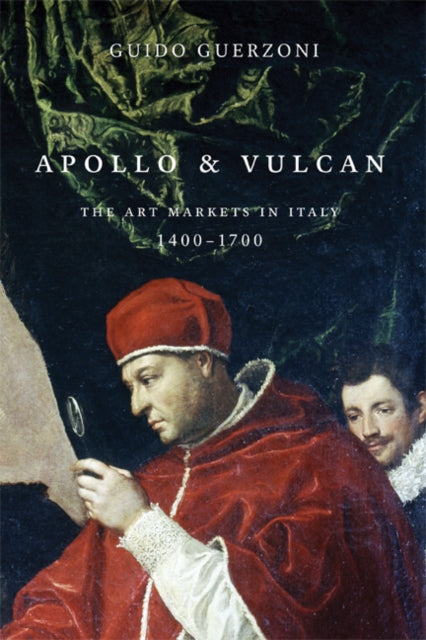 Apollo & Vulcan: The Art Markets in Italy,
