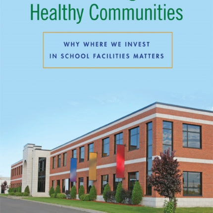 School Siting and Healthy Communities: Why Where