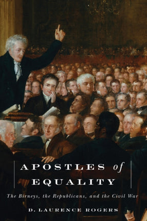 Apostles of Equality: The Birneys, the