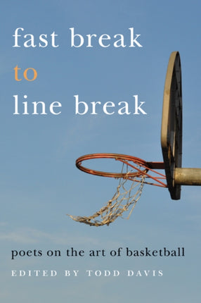 Fast Break to Line Break: Poets on the Art of