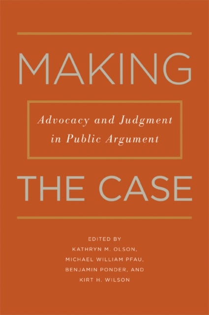 Making the Case: Advocacy and Judgment in Public