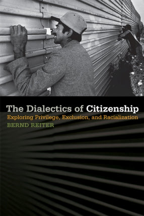 The Dialectics of Citizenship: Exploring