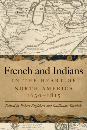 French and Indians in the Heart of North America,