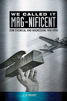 We Called It MAG-nificent: Dow Chemical and