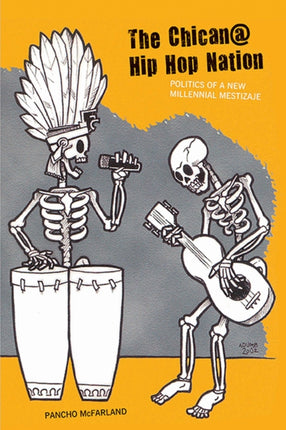The Chican@ Hip Hop Nation: Politics of a New