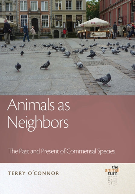 Animals as Neighbors: The Past and Present of Commensal Animals